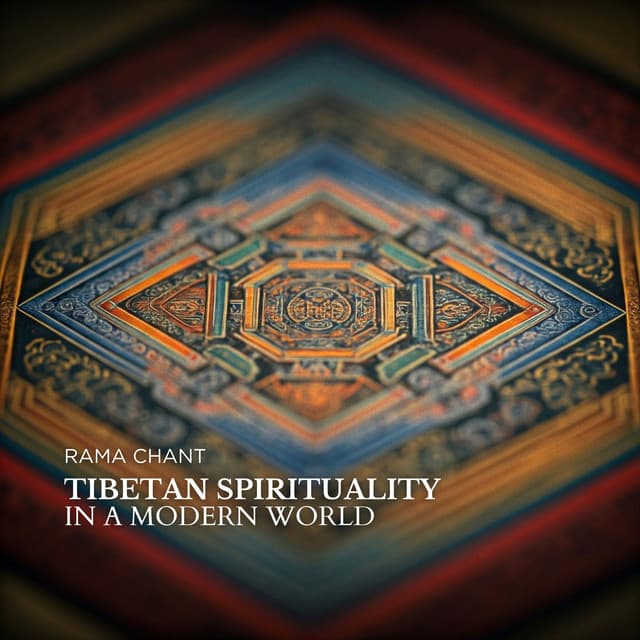 Tibetan Spirituality in a Modern World - Rama Chant