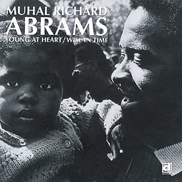 Young at Heart / Wise in Time - Muhal Richard Abrams
