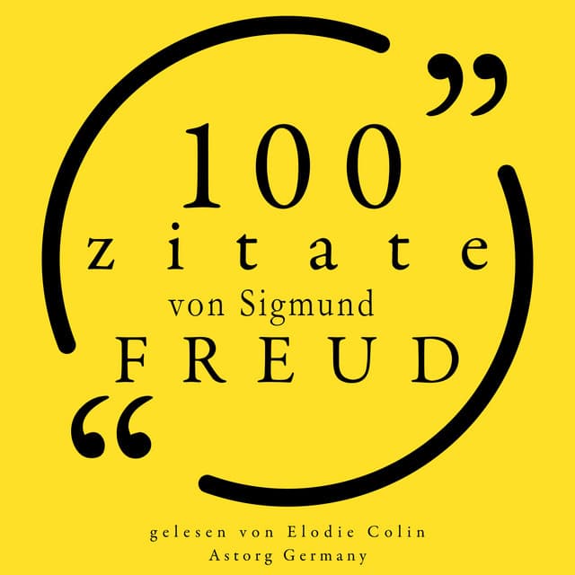 100 Zitate von Sigmund Freud - Sigmund Freud