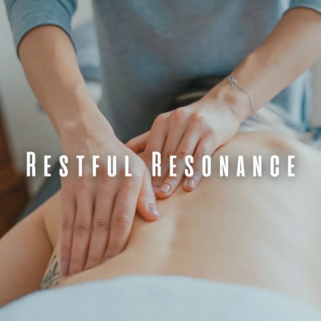Restful Resonance: Ambient Music for Massage Therapy - Gentle Souls