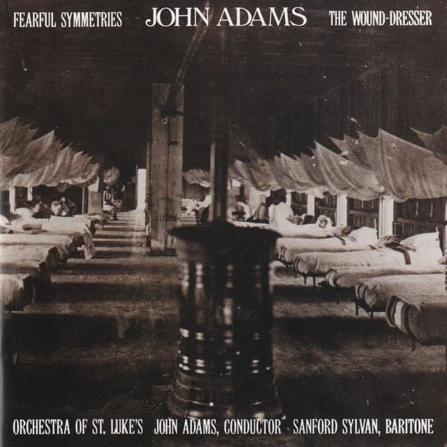 Fearful Symmetries/The Wound-Dresser - John Adams