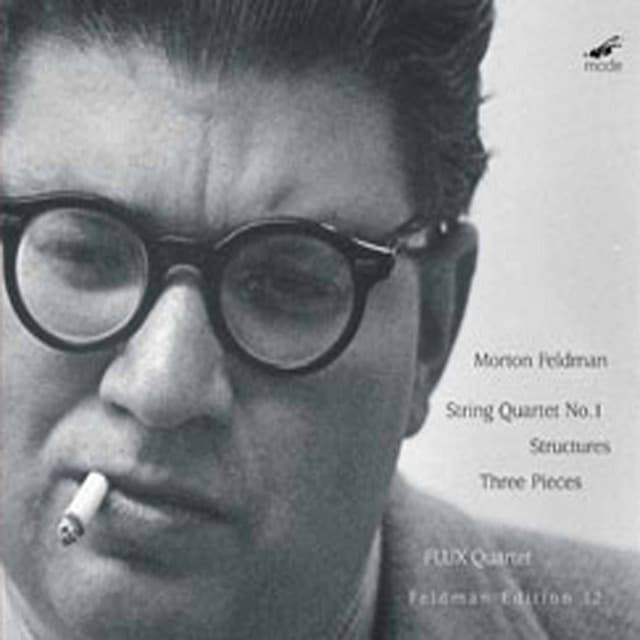 Feldman: String Quartet No. 1, Structures & 3 Pieces - Morton Feldman