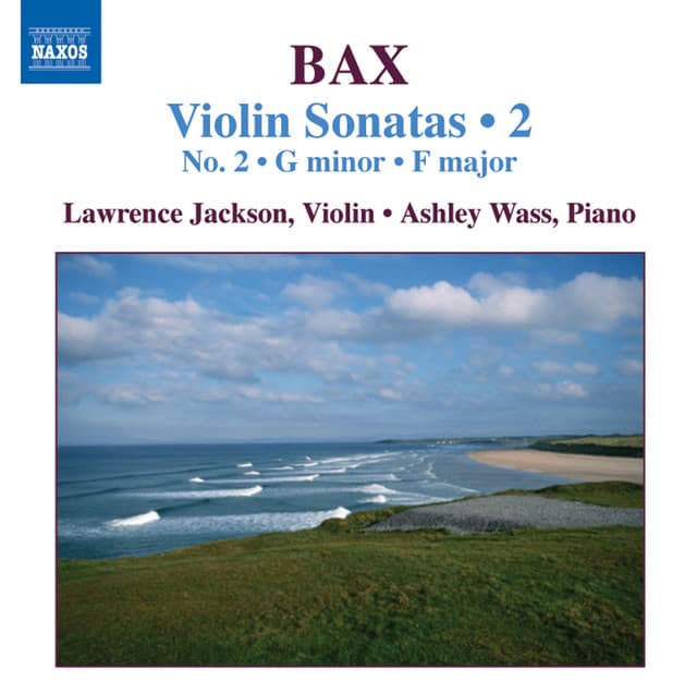 Bax: Violin Sonatas, Vol. 2 - Arnold Bax