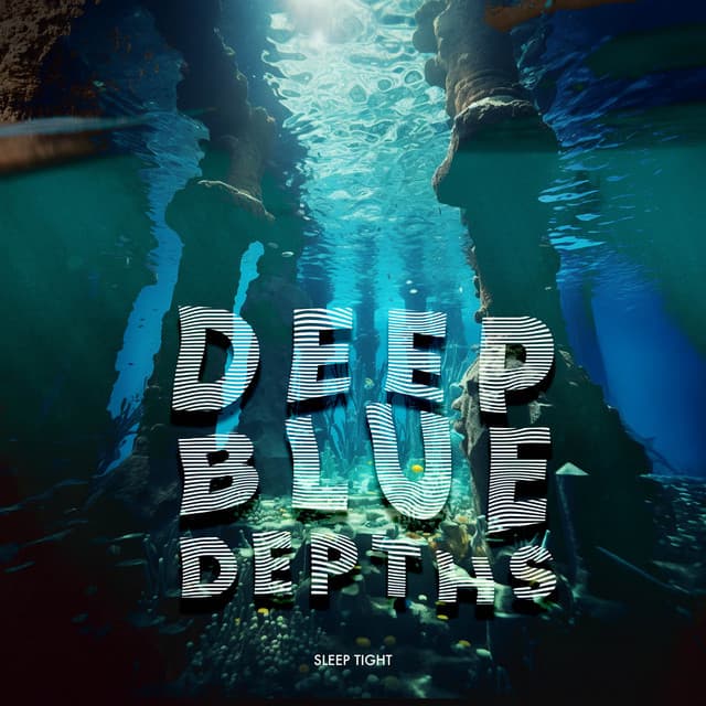 Deep Blue Depths - Sleep Tight