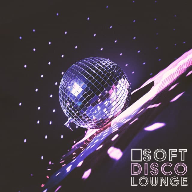 SOFT DISCO LOUNGE – Chillout Ambient Music: Melodic Beats To Dance To - Melodic House Machine