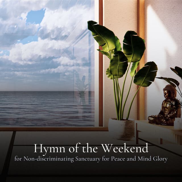 * Hymn of the Weekend for Non-discriminating Sanctuary for Peace and Mind Glory * - Lucid Dreaming Music