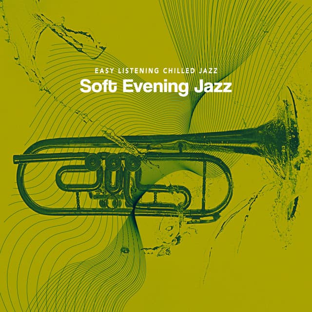 Soft Evening Jazz - Easy Listening Chilled Jazz