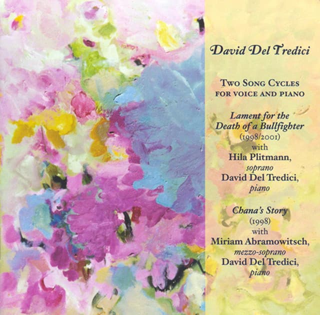 Del Tredici: Lament for the Death of A Bullfighter / Chana's Story - David Del Tredici
