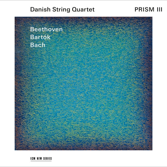 Prism III: Beethoven, Bartók, Bach - Danish String Quartet