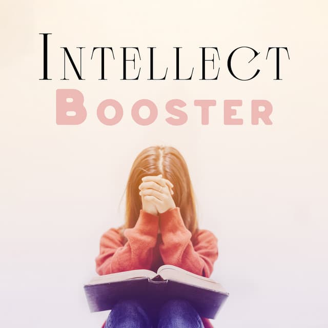 Intellect Booster: Frequency Hz Music that Makes the Brain Work More Efficiently - Brain Power Academy