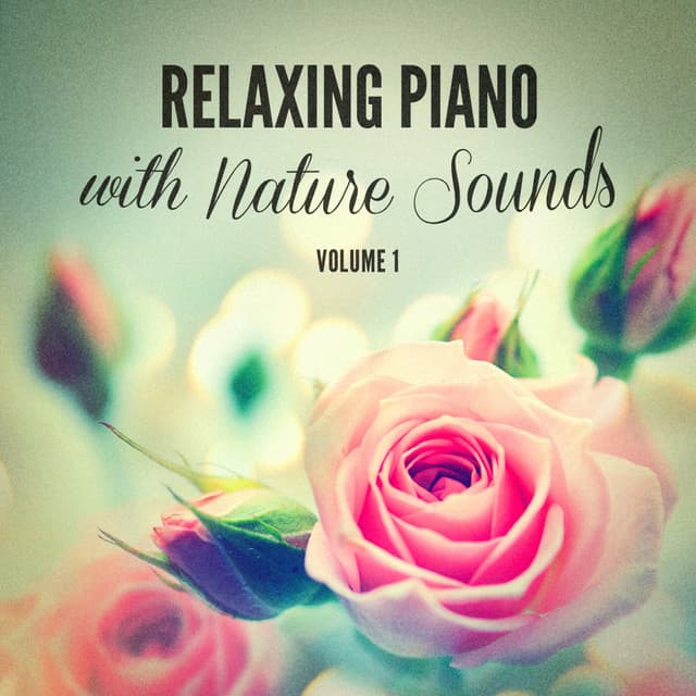 Relaxing Piano With Nature Sounds - Relaxed Piano Music
