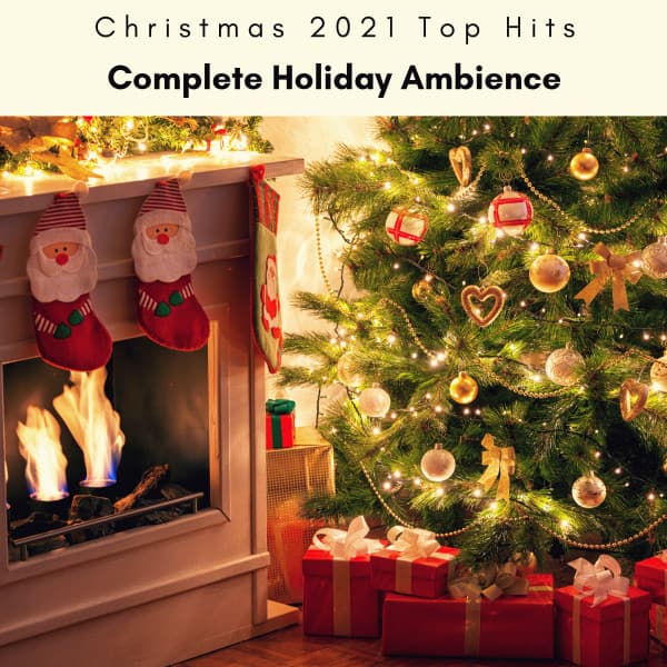 3 2 1 Complete Holiday Ambience - Christmas 2021 Top Hits