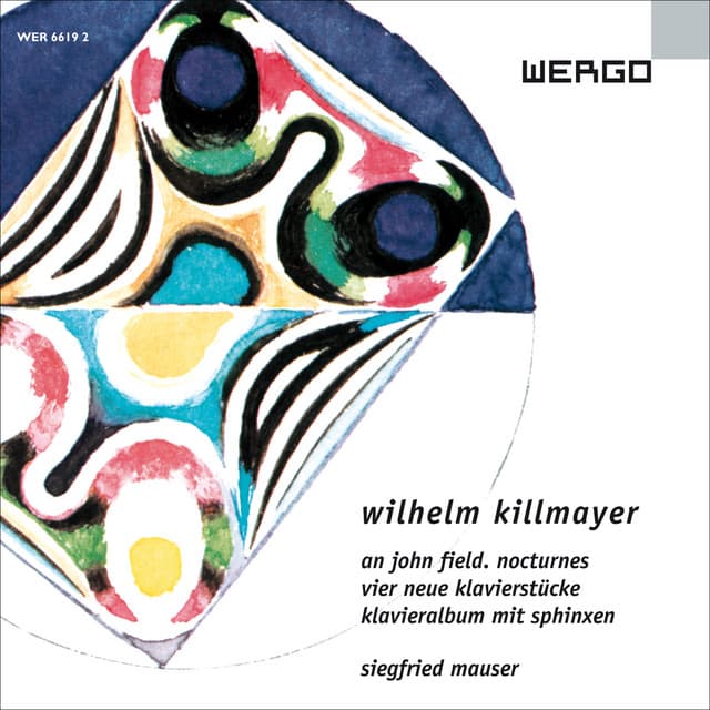 Killmayer: An John Field. Nocturnes / Vier neue Klavierstücke / Klavieralbum mit Sphinxen - Wilhelm Killmayer