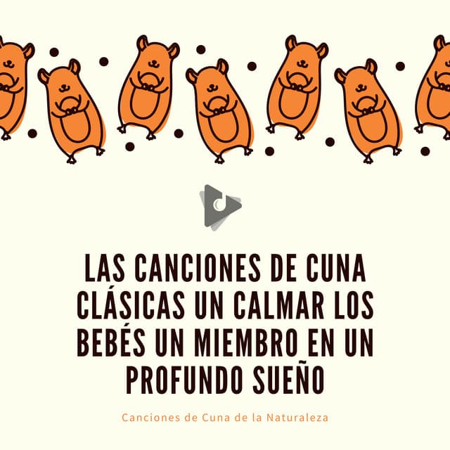Las Canciones de Cuna Clásicas un Calmar los Bebés un Miembro En un Profundo Sueño - Canciones de Cuna de la Naturaleza