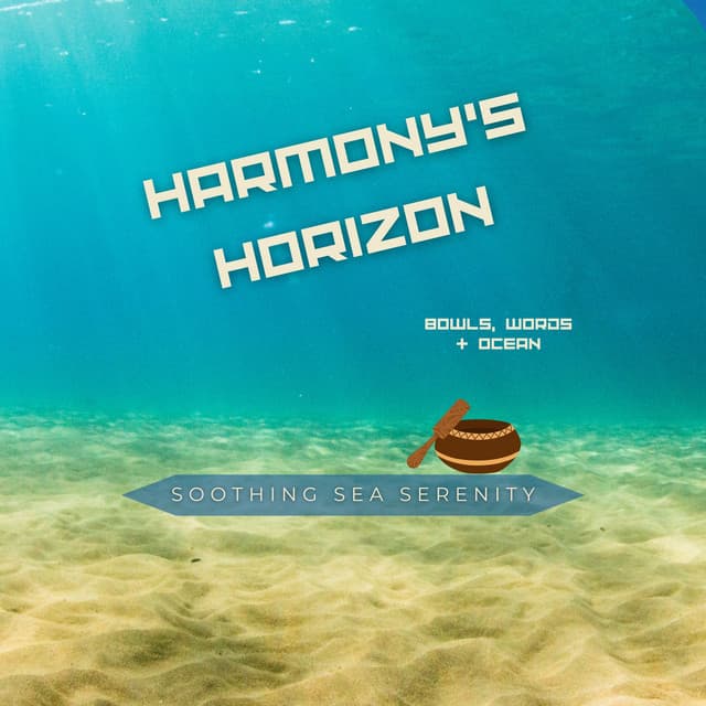 Harmony’s Horizon: Bowls, Words, & Ocean - Soothing Sea Serenity