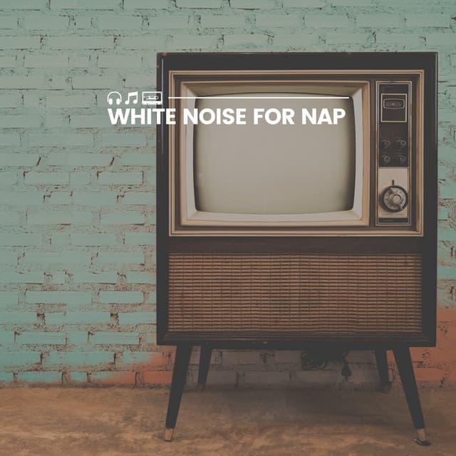 White Noise for Nap - Soothing White Noise for Sleeping Babies