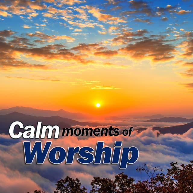 Calm Moments of Worship - Instrumental Worship Project