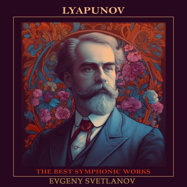 Lyapunov: The Best Symphonic Works - Sergei Lyapunov