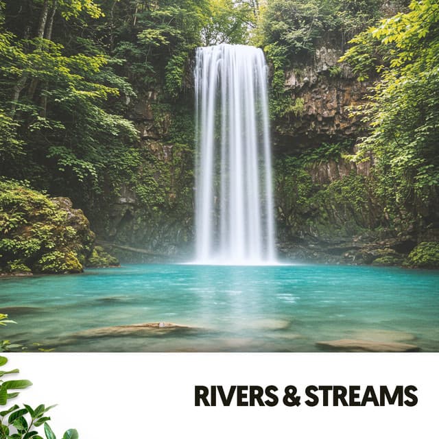 Rivers & Streams: Melodies of Flowing Waters - Rivers and Streams