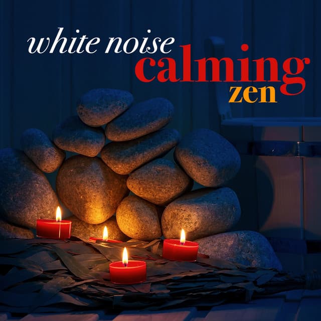 White Noise: Calming Zen - White Noise New Age Calming Music