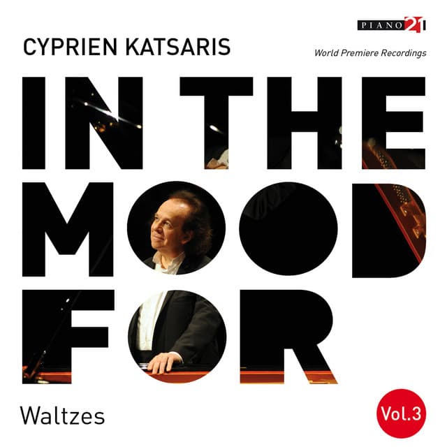In the Mood for Waltzes, Vol. 3: Diabelli, Glinka, Schumann, Strauss II, Tchaikovsky, Bortkiewicz... - Cyprien Katsaris
