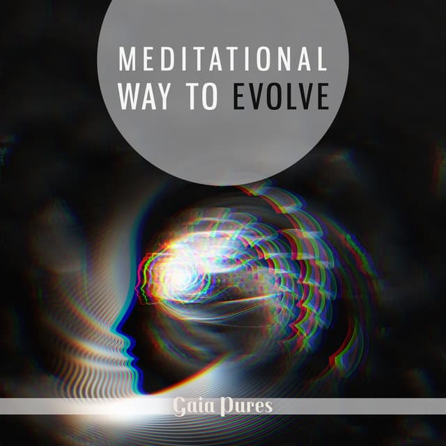 Meditational Way to Evolve - Gaia Pures