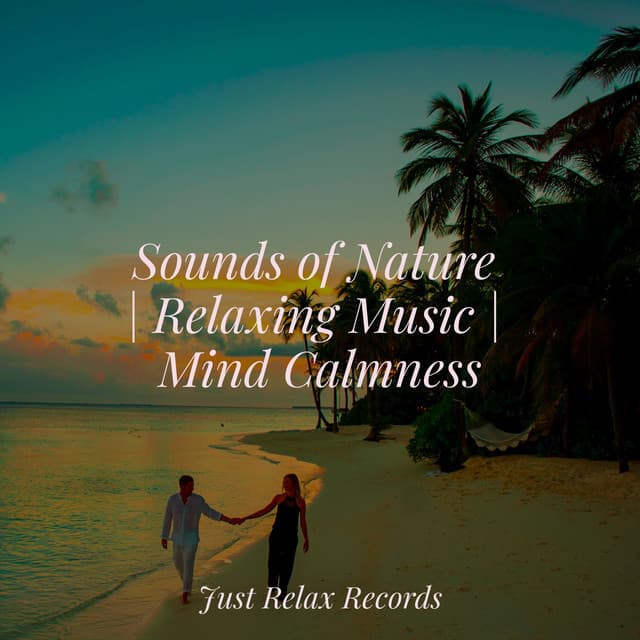 Sounds of Nature | Relaxing Music | Mind Calmness - MÚSICA PARA NIÑOS