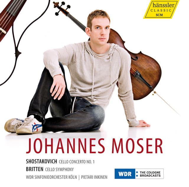Shostakovich: Cello Concerto No. 1, Op. 107 - Britten: Cello Symphony, Op. 68 - Johannes Moser