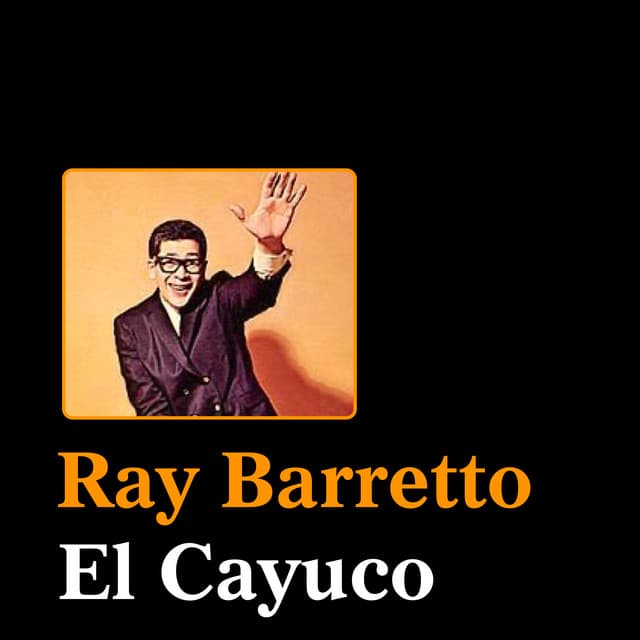 El Cayuco - Ray Barretto