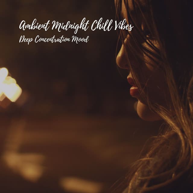 Ambient Midnight Chill Vibes: Deep Concentration Mood - Focusity