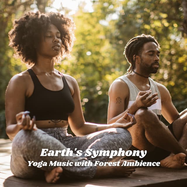 Earth's Symphony: Yoga Music with Forest Ambience - Sounds Of The Earth