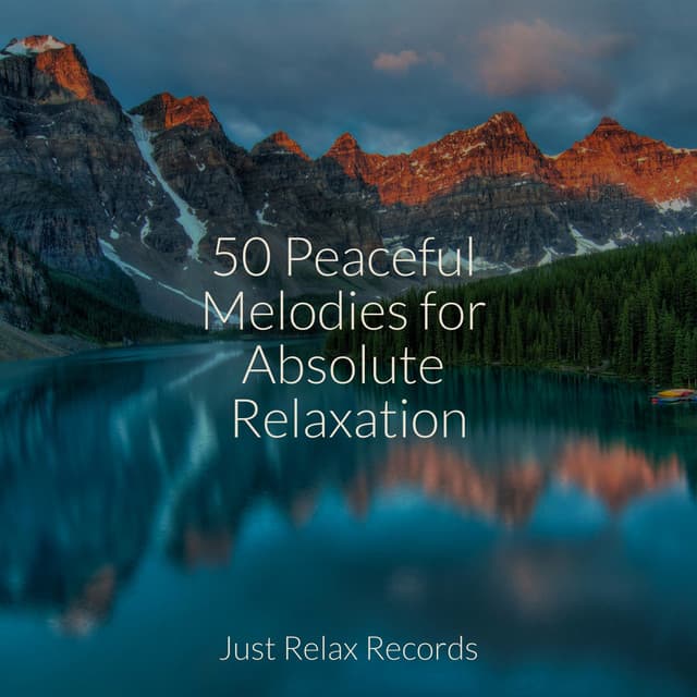 50 Peaceful Melodies for Absolute Relaxation - Schlaflieder Für Kinder