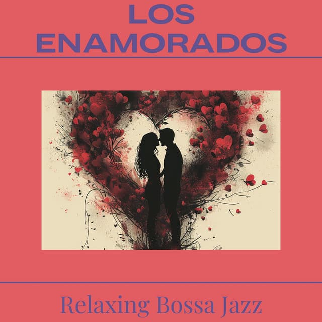 Los Enamorados - Relaxing Bossa Jazz