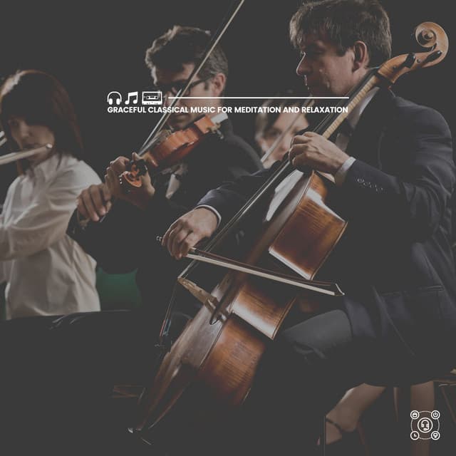 Graceful Classical Music for Meditation and Relaxation - Restful Music Consort
