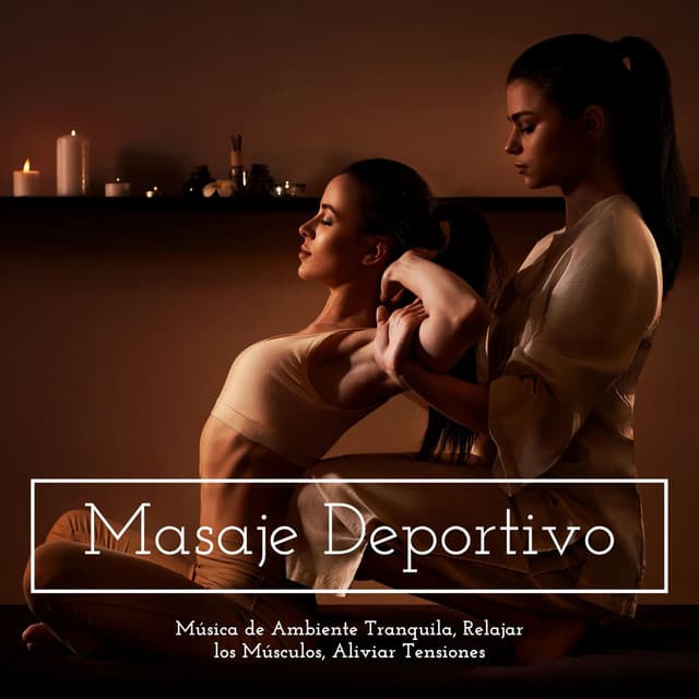 Masaje Deportivo: Música de Ambiente Tranquila, Relajar los Músculos, Aliviar Tensiones - Relajacion Ariel