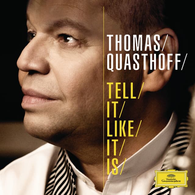 Tell It Like It Is - Thomas Quasthoff