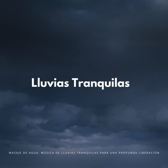 Masaje De Agua: Música De Lluvias Tranquilas Para Una Profunda Liberación - Agradecida por la lluvia
