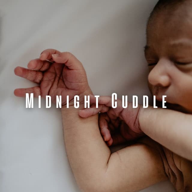Midnight Cuddle: Baby's Chill Music - Silent Night Music