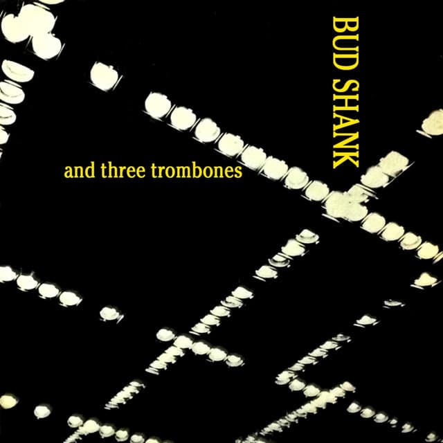 Bud Shank And Three Trombones - Bud Shank