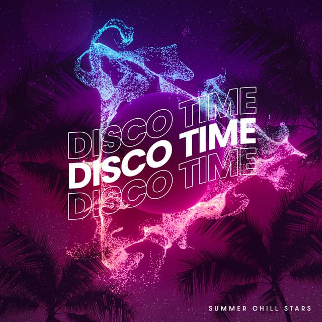 Disco Time - Summer Chill Stars