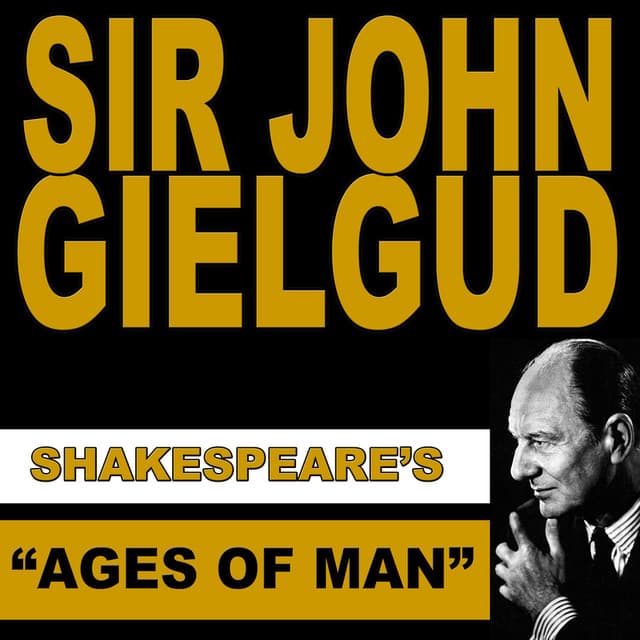 Shakespeare's "Ages of Man" - Sir John Gielgud