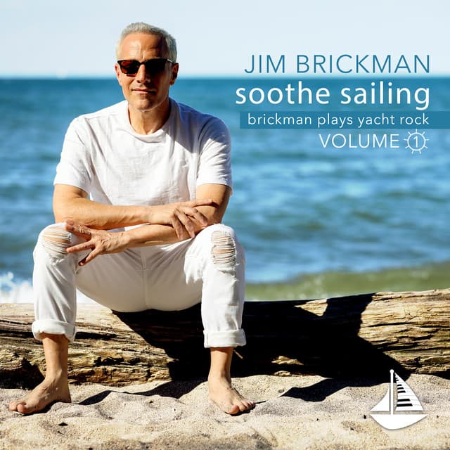 Soothe Sailing: Brickman Plays Yacht Rock - Jim Brickman