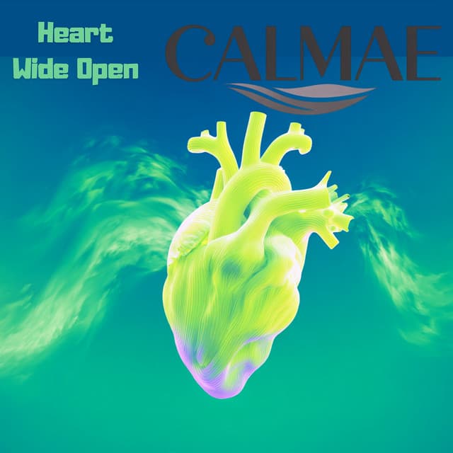 Heart Wide Open - CALMAE