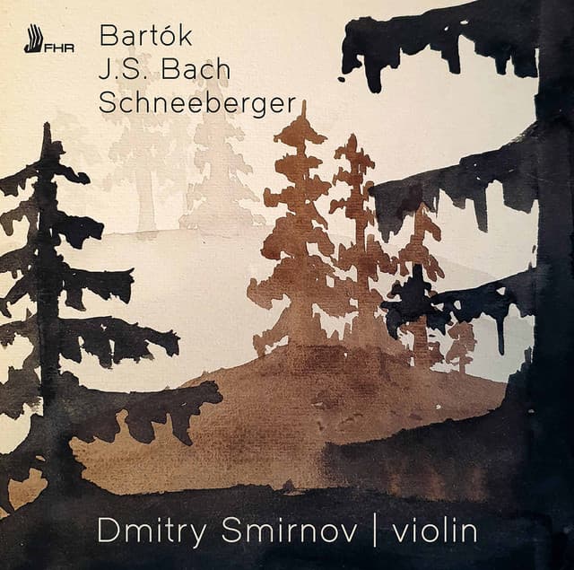 Bartók, J.S. Bach & Schneeberger: Solo Violin Works - Dmitry Smirnov