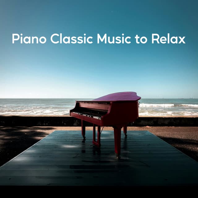 Piano Classic Music to Relax - Piano Jazz Calming Music Academy