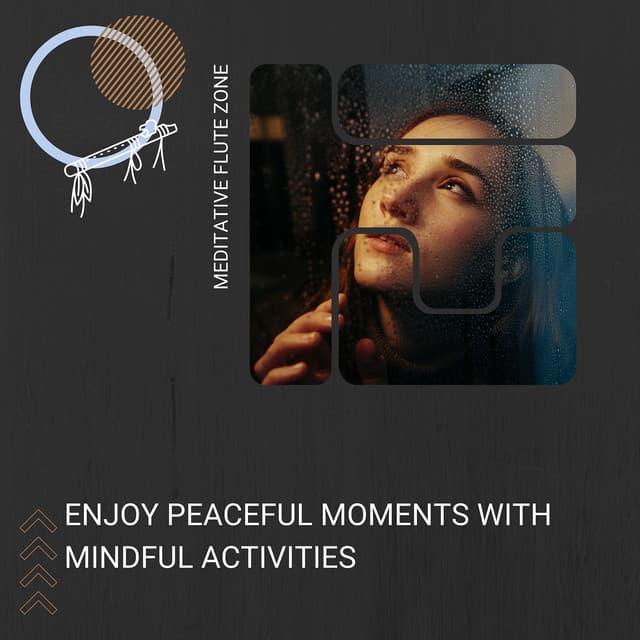 Enjoy Peaceful Moments with Mindful Activities - Meditative Flute Zone