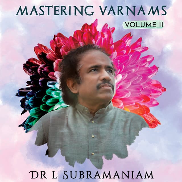 Mastering Varnams Vol. II - L. Subramaniam