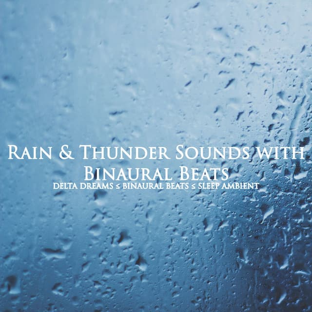 Rain & Thunder Sounds - Binaural Beats Central