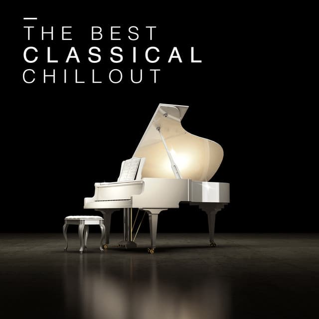 The Best Classical Chillout - Classical Chillout