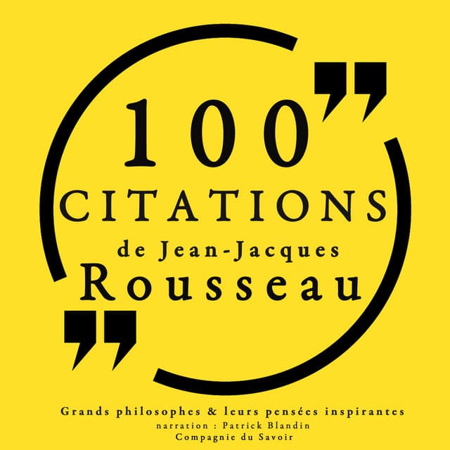 100 citations de Jean-Jacques Rousseau - Jean-Jacques Rousseau